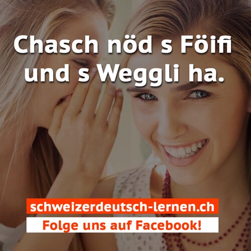 Chasch nöd s Föifi und s Weggli ha