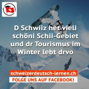 schweizerdeutsch d schwiiz het vieli schöni schii-gebiet und dr tourismus im winter lebt drvo